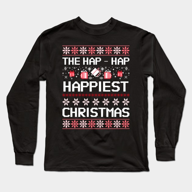 We’re Gonna Have Hap-Hap Happiest Christmas Long Sleeve T-Shirt by natashawilona